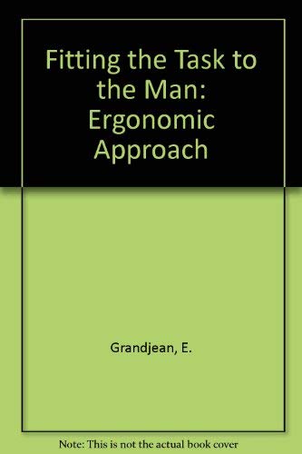 Beispielbild fr Fitting the task to the man: An ergonomic approach zum Verkauf von HPB-Red