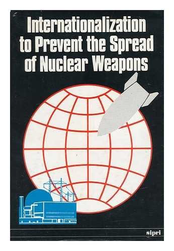 Beispielbild fr Internalization to Prevent the Spread of Nuclear Weapons zum Verkauf von Reuseabook