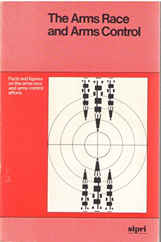 Imagen de archivo de The Arms Race and Arms Control. Facts and Figures on the Arms Race and Arms Control Efforts. a la venta por Wonder Book