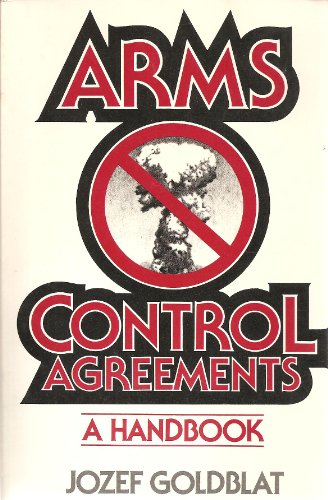 Stock image for Arms Control Agreements: A Handbook (SIPRI: Stockholm International Peace Research Institute) for sale by UHR Books