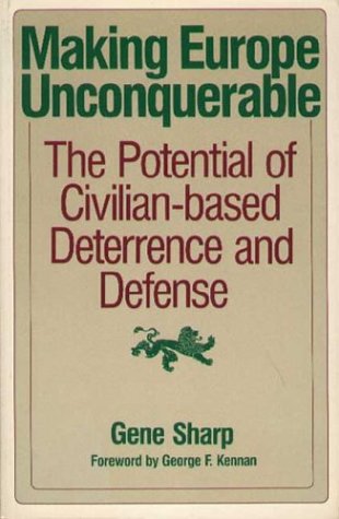 Stock image for Making Europe Unconquerable: A Civilian-Based Deterrence and Defense System for sale by Front Cover Books