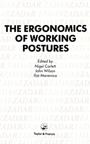 Stock image for The Ergonomics Of Working Postures: Models, Methods And Cases: The Proceedings Of The First International Occupational Ergonomics Symposium, Zadar, . ERGONOMICS SYMPOSIUM//PROCEEDINGS) for sale by Phatpocket Limited