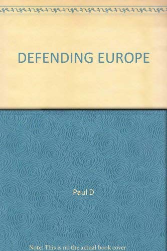 Defending Europe (9780850663471) by Paul D