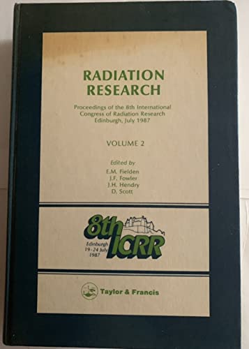 Beispielbild fr RADIATION RESEARCH: PROCEEDINGS OF THE 8TH INTERNATIONAL CONGRESS OF RADIATION RESEARCH EDINBURGH, JULY 1987 - Volume 2 zum Verkauf von CSG Onlinebuch GMBH