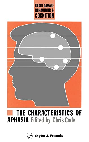 9780850664706: The Characteristics Of Aphasia (Brain, Behaviour and Cognition)