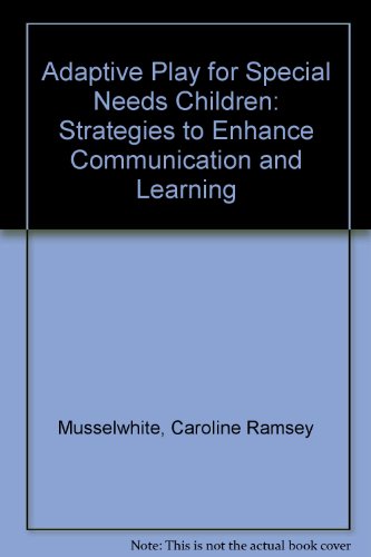 Beispielbild fr Adaptive Play for Special Needs Children: Strategies to Enhance Communication and Learning zum Verkauf von Reuseabook