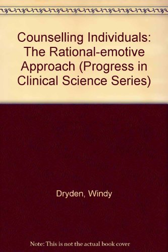 9780850666656: Counselling Individuals: The Rational-emotive Approach (PROGRESS IN CLINICAL SCIENCE SERIES)