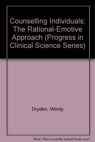 9780850666663: Counselling Individuals: The Rational Emotive Appr Oach (hardback) Counselling Individ. (Progress in Clinical Science)