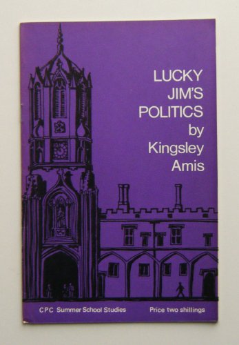 9780850704105: Lucky Jim's politics (Conservative Political Centre, London. Summer school studies)