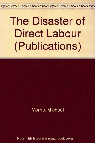 9780850706161: The Disaster of Direct Labour