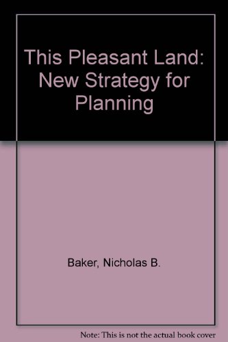 This Pleasant Land,: A New Strategy for Planning (9780850707687) by Baker, Nicholas; Wiggin, Jerry