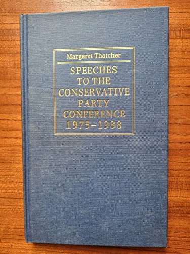 Beispielbild fr Speeches to the Conservative Party Conference 1975-1988 zum Verkauf von Better World Books