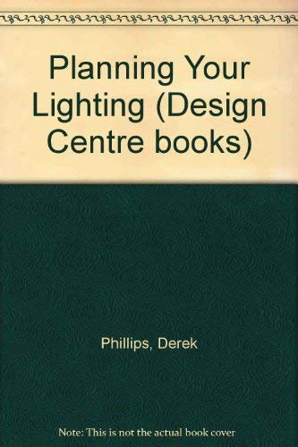 Beispielbild fr Planning Your Lighting (Design Centre books) zum Verkauf von Newsboy Books