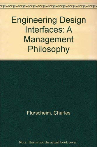 Beispielbild fr Engineering Design Interfaces: A Management Philosophy zum Verkauf von medimops