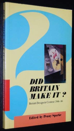 Did Britain Make it? British Design in Context 1946-86