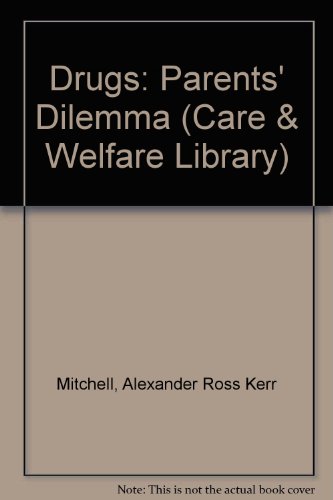 Beispielbild fr Drugs: Parents' Dilemma (Care & Welfare Library) zum Verkauf von Goldstone Books