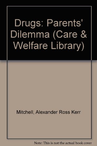 Imagen de archivo de Drugs: Parents' Dilemma (Care & Welfare Library) a la venta por Goldstone Books