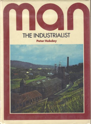 Stock image for Man the Industrialist for sale by Castle Hill Books
