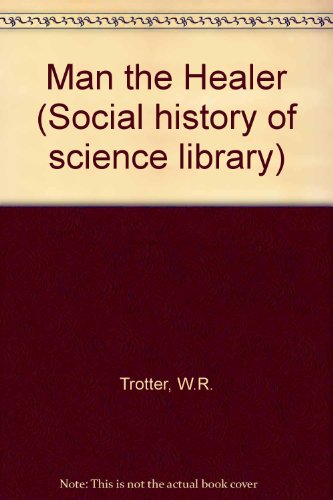 Stock image for Man the Healer (Social history of science library) for sale by AwesomeBooks