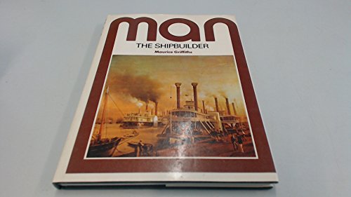 Imagen de archivo de Man the shipbuilder (Social history of science library) a la venta por HPB Inc.