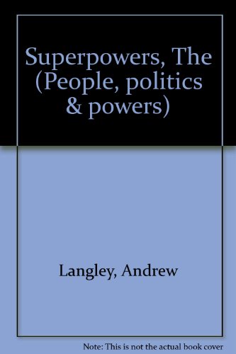 Superpowers, The (People, politics and powers) (9780850783070) by Andrew Langley