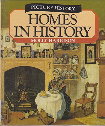 Homes in History (Picture History Series) (9780850783100) by Harrison, M.