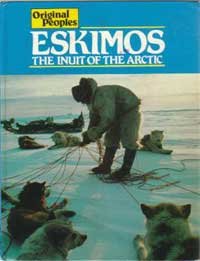 Beispielbild fr Eskimos : The Inuit of the Arctic zum Verkauf von Better World Books