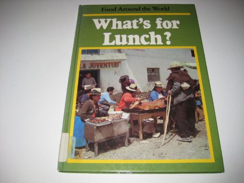 Imagen de archivo de Food around the World - What's for Lunch? a la venta por Peakirk Books, Heather Lawrence PBFA