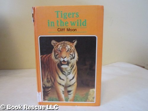 Tigers in the Wild (9780850784428) by Cliff Moon