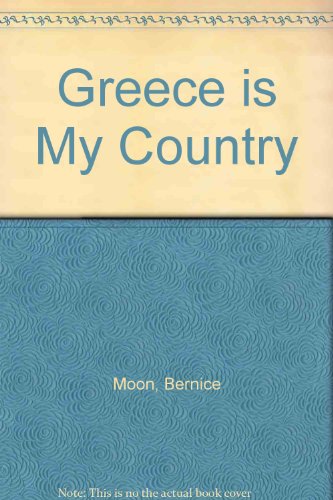 Greece Is My Country (9780850784886) by Bernice Moon; Cliff Moon