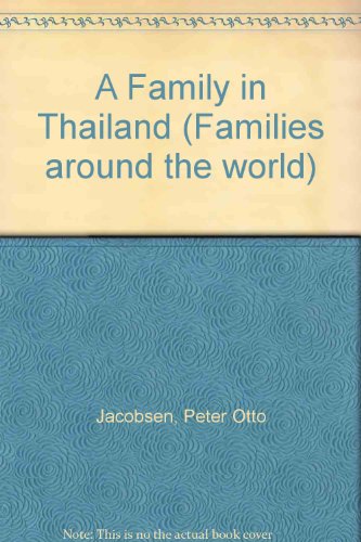 A Family in Thailand (Families Around the World) (9780850786316) by Peter Otto Jacobsen