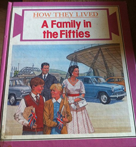 A Family in the Fifties (How They Lived) (9780850786453) by Andrew Langley