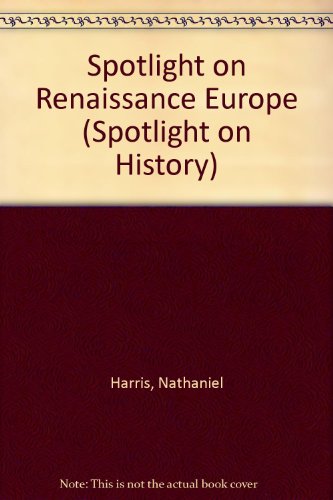 Spotlight on Renaissance Europe (Spotlight on History) (9780850786538) by Unknown Author