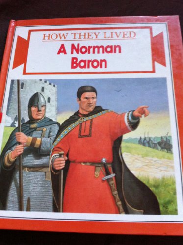 A Norman Baron (How They Lived) (9780850786736) by Miriam Moss