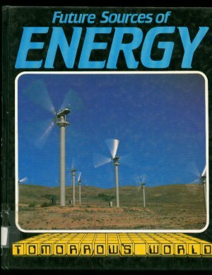 Future Sources of Energy (Tomorrow's World) (9780850787139) by Mark Lambert