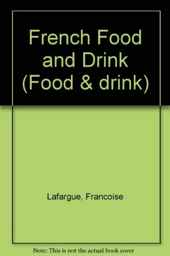 Imagen de archivo de French Food and Drink a la venta por Better World Books