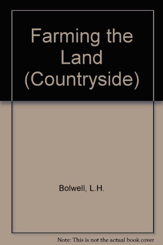 Stock image for Farming The Land (The Countryside) for sale by AwesomeBooks