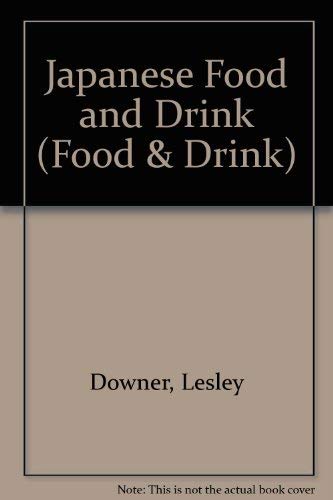 Japanese Food and Drink (Food & Drink) (9780850789430) by Lesley Downer