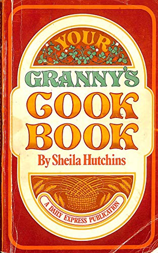 Imagen de archivo de Your Granny's Cook Book Hutchins, Sheila a la venta por Langdon eTraders