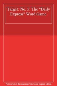 Beispielbild fr Target: No. 5: The "Daily Express" Word Game (Target: The "Daily Express" Word Game) zum Verkauf von WorldofBooks