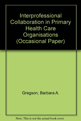 Stock image for Interprofessional Collaboration in Primary Health Care Organisations (Occasional Papers) for sale by Phatpocket Limited