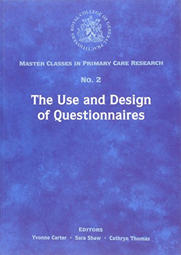 The Use and Design of Questionnaires (Master Classes in Primary Care Research) (9780850842470) by Elaine McColl