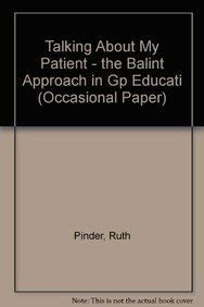 Talking About My Patient - The Balint Approach in GP Education (Occasional Paper) (9780850843033) by Ruth Pinder; Anne McKee