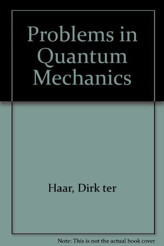 Problems in Quantum Mechanics