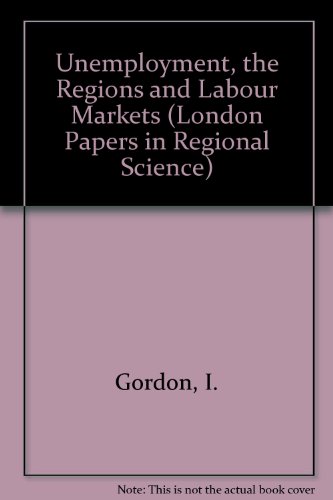 Imagen de archivo de Unemployment, the Regions and Labour Markets: Reactions to Recession (London Papers in Regional Science, Band 17) a la venta por medimops