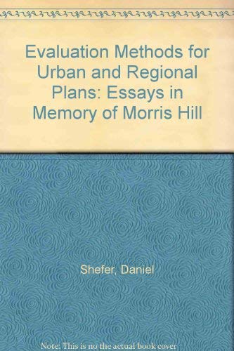 Evaluation Methods for Urban and Regional Plans: Essays in Memory of Morris Hill (9780850861471) by Shefer, Daniel