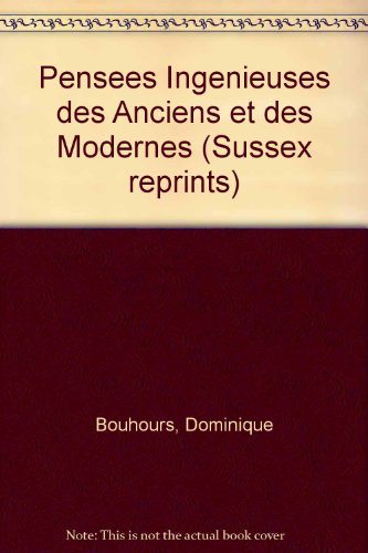 Beispielbild fr Pensees Ingenieuses Des Anciens Et Des Modernes (Sussex Reprints) zum Verkauf von Anybook.com