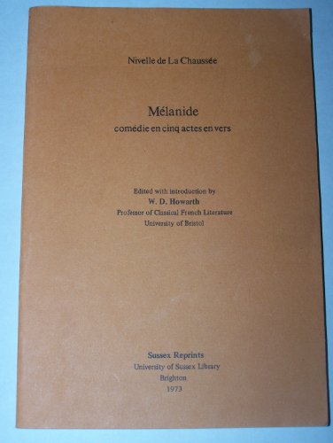 Melanide, comedie en cinq actes en vers (Sussex reprints) (French Edition) - Nivelle de La Chaussee