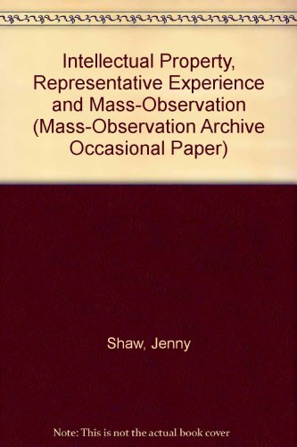 Intellectual Property, Representative Experience and Mass-Observation (Mass-Observation Archive Occasional Paper) (9780850870404) by Jenny Shaw