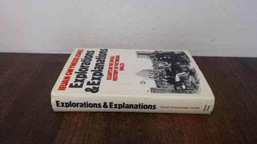 Beispielbild fr Explorations and Explanations: Essays in the Social History of Victorian Wales zum Verkauf von WorldofBooks